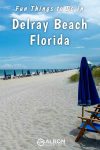 Sun and fun at the white sand beach is just one of many things to do in Delray Beach Florida