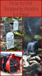 How to Visit the sights of Skagway, Alaska, for free.