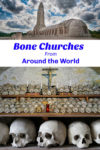 A collection of chapel of bones from around the world