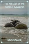 The Mystery of the Moeraki Boulders on the South Island of New Zealand
