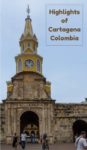 Highlights of Cartagena Colombia
