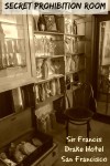 A secret prohibition room at the Sir Francis Drake Hotel in San Francisco California