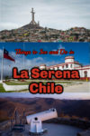 Stargaze in Elqui Valley, climb to the cross over Coquimbo, or spend the day at the beach, gardens, market, or one of 29 churches in La Serena Chile.