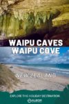 A view of the entrance to Waipu Caves and a view of the beach at Waipu Cove