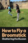 How to fly on a Broomstick