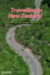 Driving along a winding road is one way of getting around in New Zealand