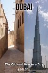 A narrow street in the old section of Dubai and the tallest building in the world highlight the challenge of trying to discover old and new Dubai in a day.