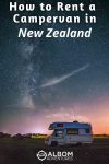 Before you rent a campervan or motorhome in New Zealand, check out these tips for saving money and getting exactly what you need.