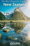 A guide to the 15 most beautiful places in New Zealand that will inspire you to pack your bags and travel down under.