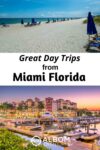 Discover the best day trips from Miami and explore nearby destinations. Plan your next adventure with our guide to top attractions, tips, and more.